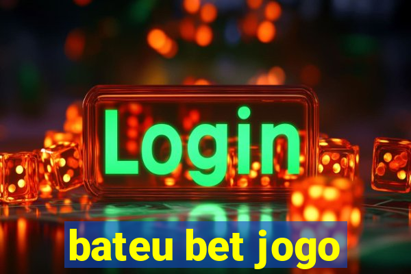 bateu bet jogo